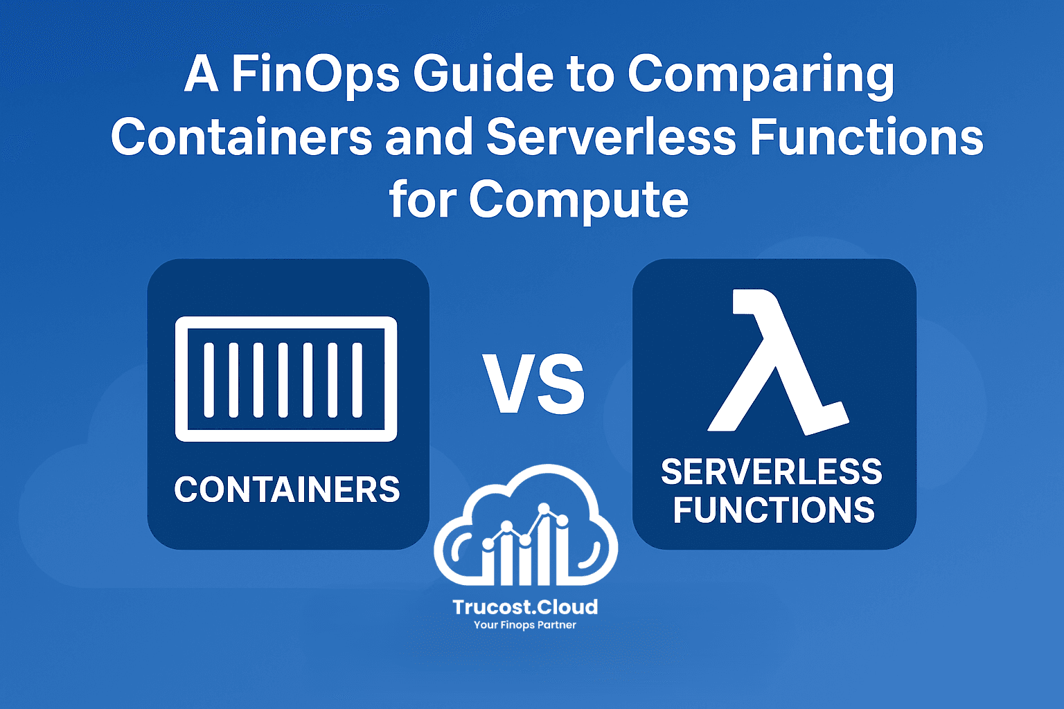 5 Proven AWS FinOps Insights to Compare Containers and Serverless Functions for Cost Optimization