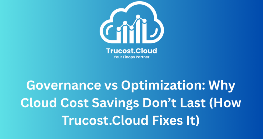 Cloud Cost Governance vs Optimization