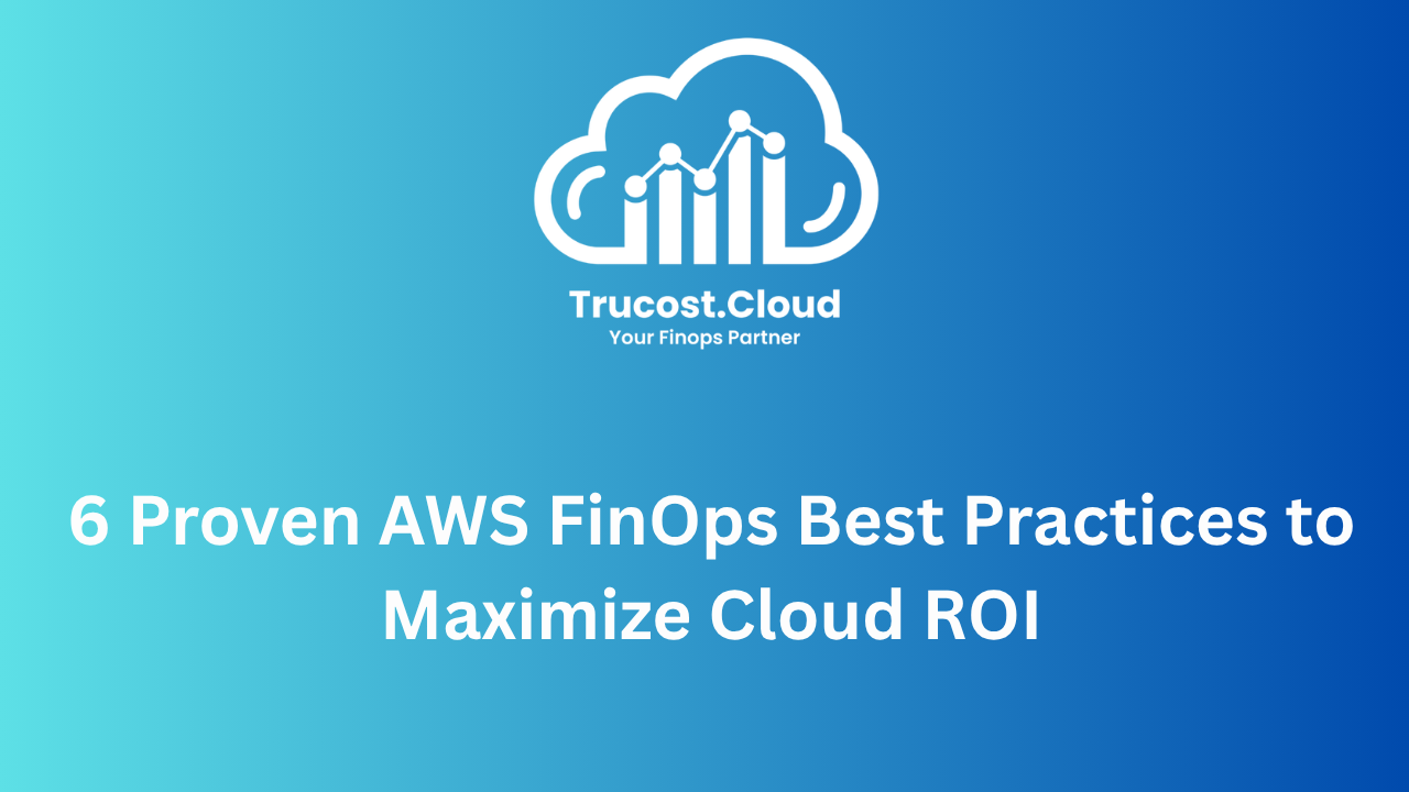 AWS FinOps Best Practices